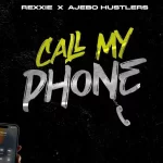 Rexxie – Call My Phone ft. Ajebo Hustlers