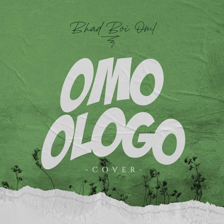 Bhadboi OML – Omo Ologo (Cover)