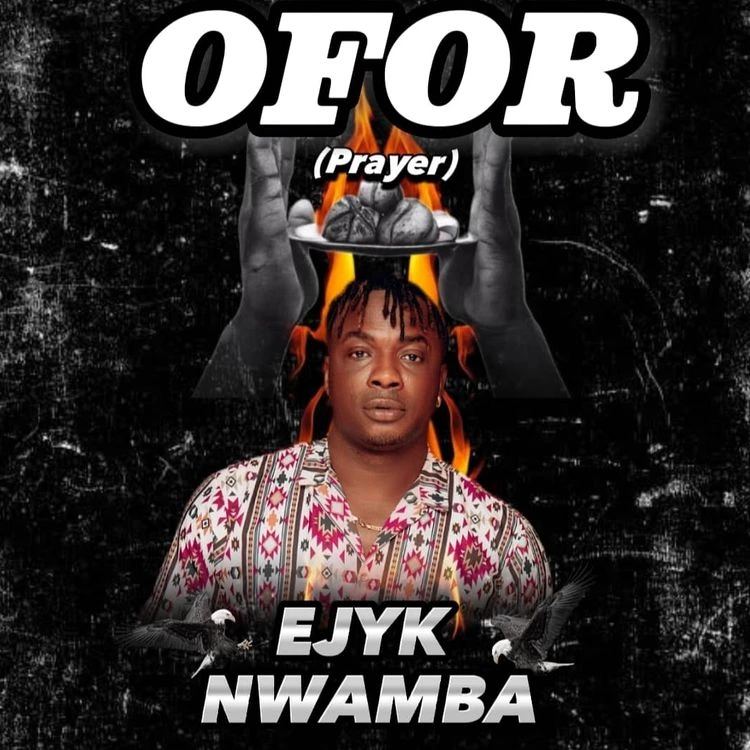 Ejyk Nwamba – Ofor (Prayer)