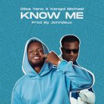 Olisa Yano – Know Me Ft. Kangol Michael