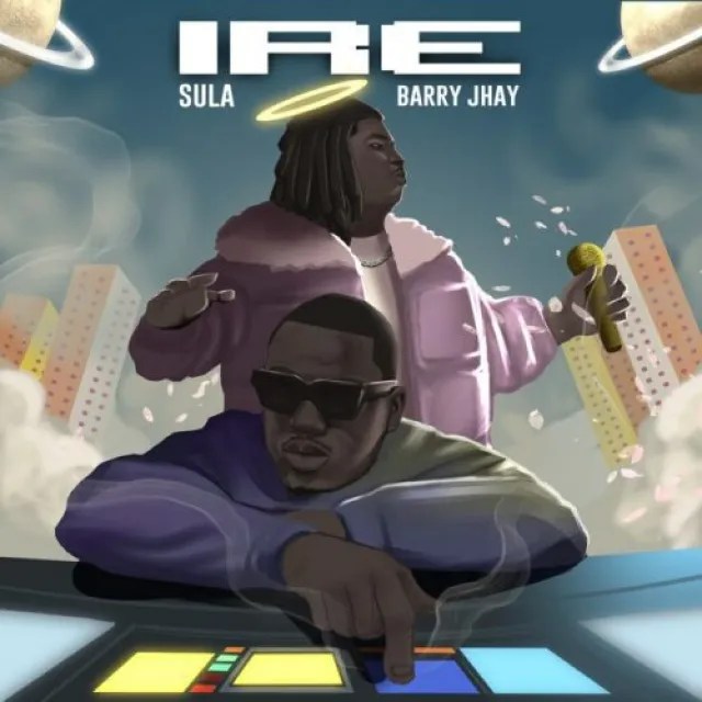 Sula – Ire Ft. Barry Jhay
