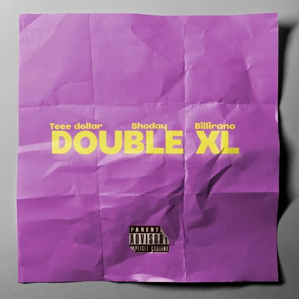 Teee Dollar – Double XL ft. Shoday & Billirano