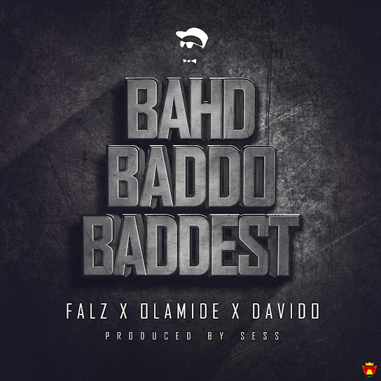 Olamide – Bahd Baddo Baddest ft. Falz & Davido
