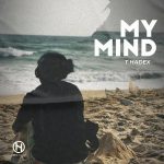 T Hadex – My Mind