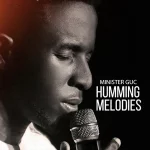 Minister GUC – Holy Ghost Humming Melodies