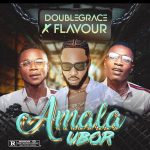 Umuaka Chinyelu Egwu – Amala Ubor ft. Flavour