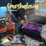 OlaDips – Omoshalewa (Ghetto Love) ft. Teee Dollar