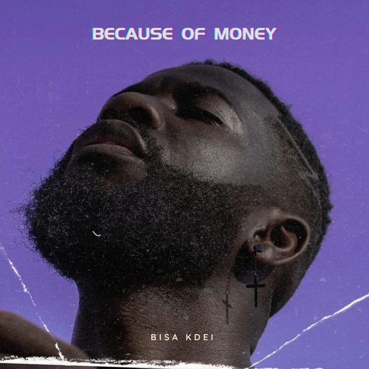 Bisa Kdei – Because Of Money