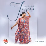 Chidinma – I Recommend Jesus