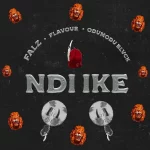 Falz – Ndi Ike ft. Flavour & Odumodublvck