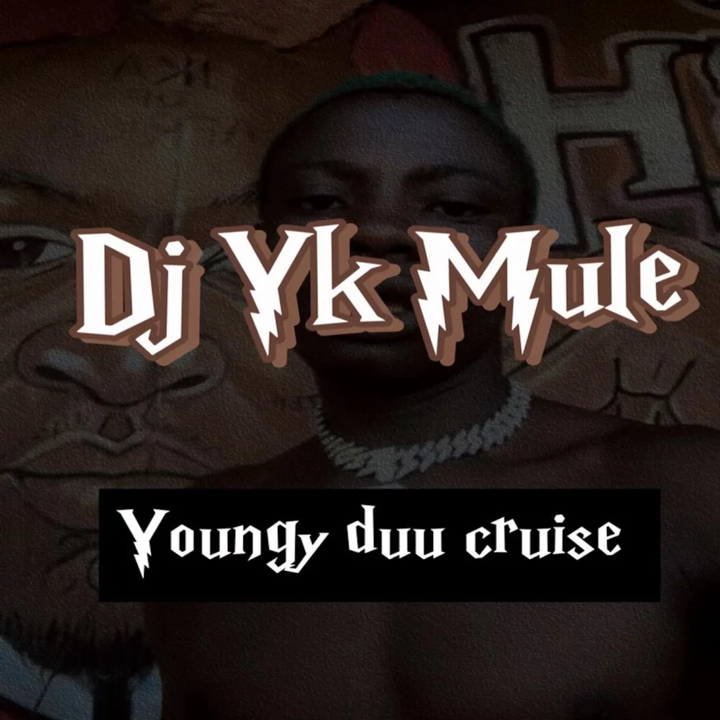 Dj Yk Mule – Youngy Duu Cruise