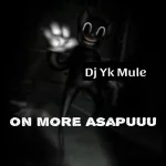 Dj Yk Mule – On More Asapuuu