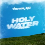 Victor AD – Holy Water