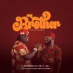 Anyidons – My Brother (A Letter To Ndi Igbo) ft Mr. C-Jay