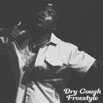 Camidoh – Dry Cough Freestyle