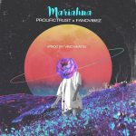 Prolific Trust – Mariahna ft. Fanovibez