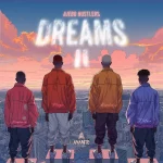 Ajebo Hustlers – Dreams II ft. Zlatan & Blaqbonez