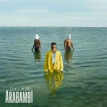 Oxlade – Arabambi